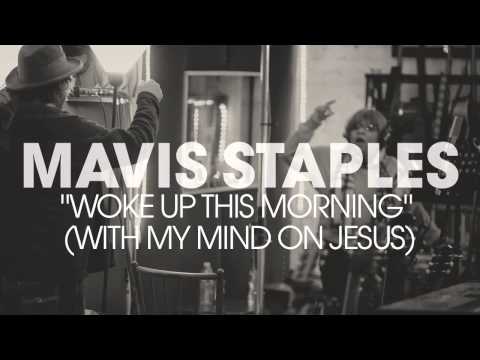 Woke Up This Morning (With My Mind on Jesus) - Mavis Staples