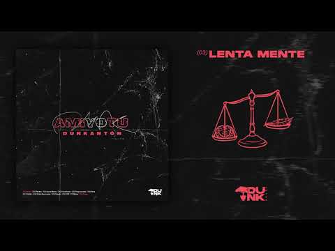03. DUNK ANTÓN - LENTA MENTE (Prod. D-Low Beats) [AMIYOTU]
