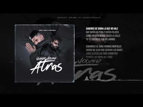 SWIT EME & MAYO 214 - QUIERO VOLVER ATRÁS(Lyric//Letra)