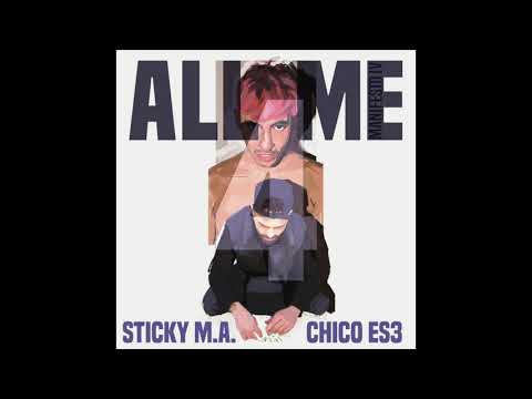 CHICOES3 & Sticky M.A. - ALL 4 ME  - [Manifesto IV] (Video oficial)
