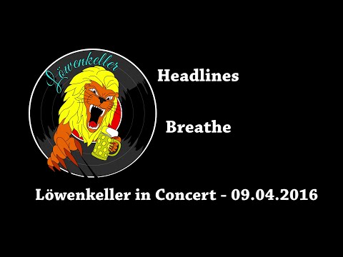 Löwenkeller in Concert - Headlines - 09.04.2016