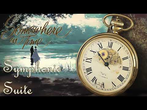 Somewhere in Time - Symphonic Suite [2024]