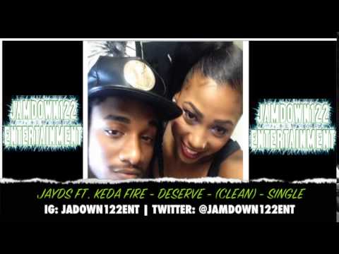 Jayds Ft. Kedafire - Deserve (Clean) - Audio - [Ancient Records] - 2014