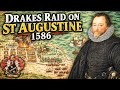 Sir Francis Drake’s Devastating Raid on St. Augustine | 1586