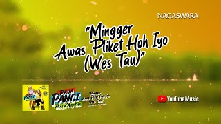 Download lagu Raja Panci & Mala Agatha - Mingger Awas Pliket Hoh Iyo (Wes Tau) ( Video Lyrics) #lirik mp3
