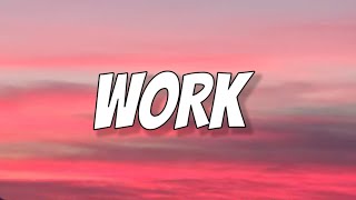 Rihanna - Work (Lyrics)