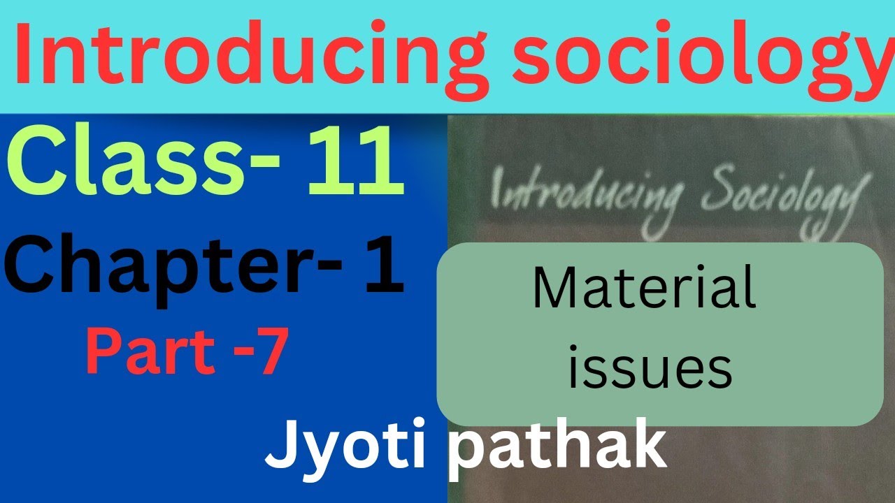 sociology class 11#introducing sociology# Material issues