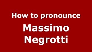 How to pronounce Massimo Negrotti