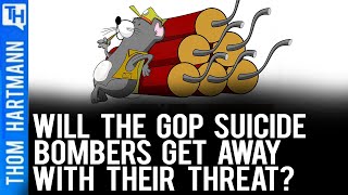 Will the GOP Suicide Bombers Get Away With Their Threat?