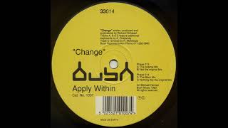 Apply Within - Change (Nothing Like the Original Mix) 1993