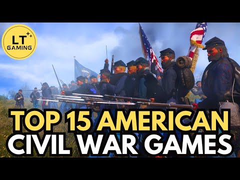 Top 15 American Civil War Games to Pick Up in 2025!