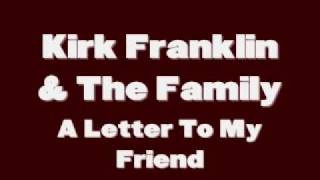 Kirk Franklin & The Family - A Letter To My Friend