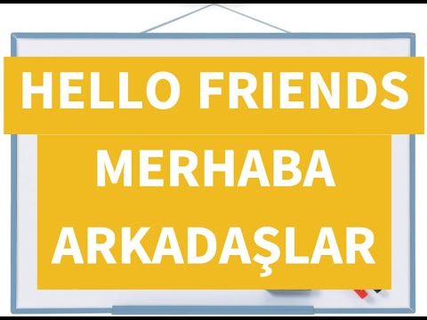 Learn Turkish Lesson 1 - Hello Friends / Merhaba Arkadaşlar