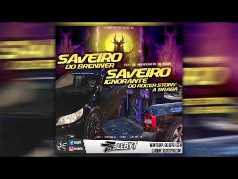 SAVEIRO DO BRENNER & SAVEIRO IGNORANTE DO ROGER STONY A BRABA [Prod&Mix. DJ BLEBYT]