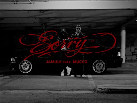 Jamule x Mucco - SORRY (Official Video)