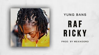 Yung Bans - Raf Ricky