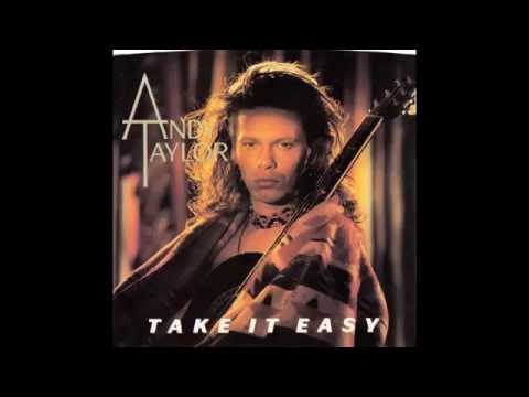 Andy Taylor – “Take It Easy” (Atlantic) 1987