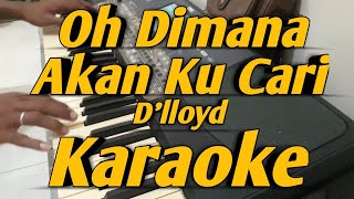 Download lagu Oh Dimana Akan Ku Cari Karaoke D'lloyd Nada Pria Versi Korg PA600 mp3 Download lagu Oh Dimana Akan Ku Cari Karaoke D'lloyd Nada Pria Versi Korg PA600 mp3