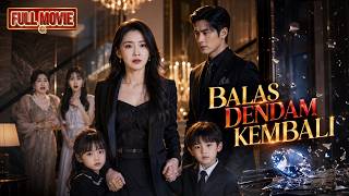 Diusir Keluarga Selama 6 Tahun, Kembali MEMBAWA ANAK KEMBAR CEO! 💥 | Full Movie