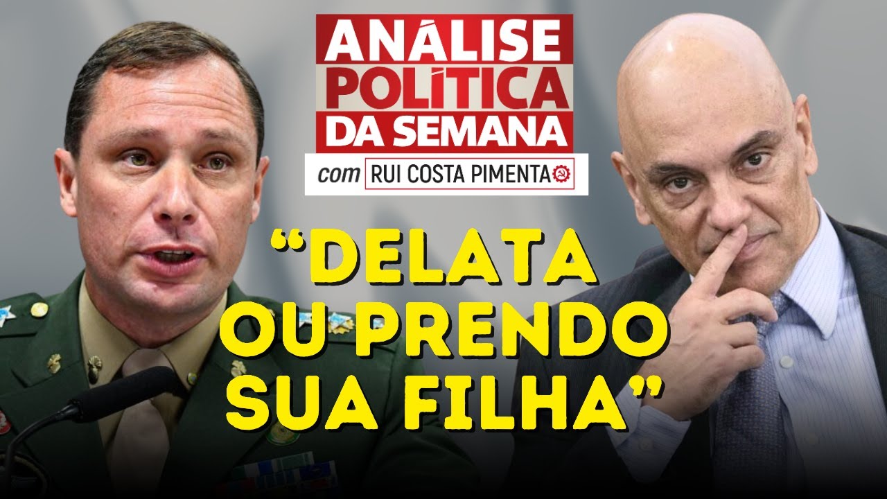Defesa da democracia? "Delata ou prendo sua filha" - Análise Política da Semana - 22/2/25