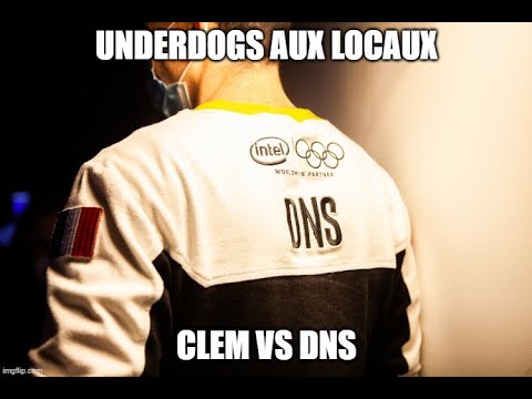 UNDERDOGS AUX LOCAUX - CLEM VS DNS