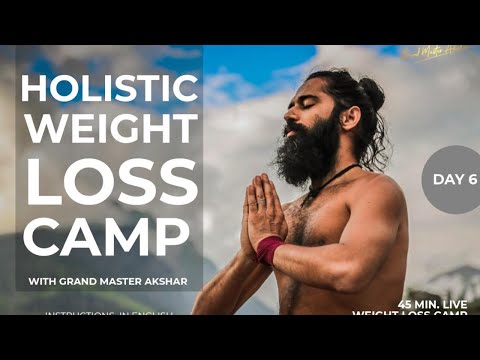 HOLISTIC WEIGHT LOSS CAMP DAY 6 | WITH GRAND MASTER AKSHAR