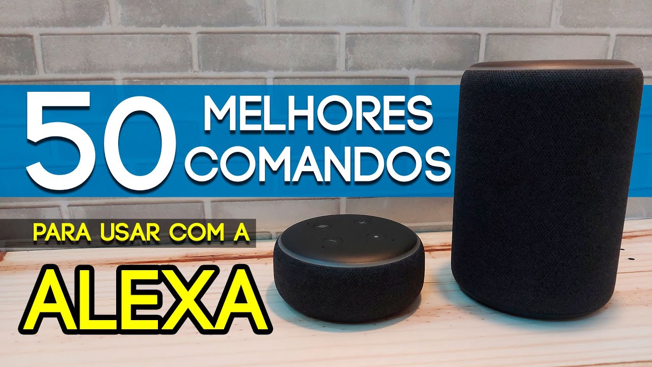 50 MELHORES COMANDOS PARA USAR COM A ALEXA