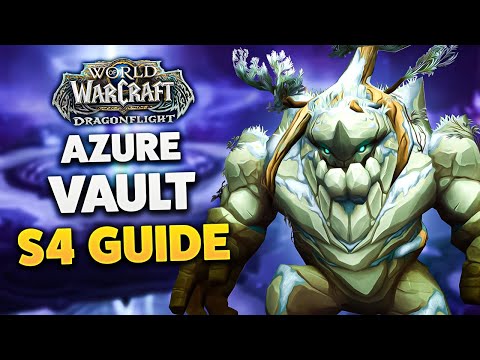 AZURE VAULT M+ DUNGEON GUIDE (S4 Dragonflight)