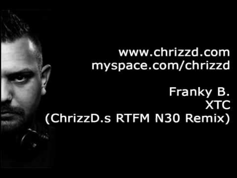 Franky B. - XTC (ChrizzD.s RTFM N30 Remix)