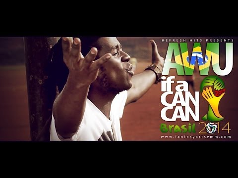 FIFA World Cup 2014 Theme Song - AWU - If a Can, Can