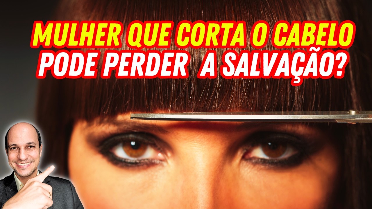 MULHERES QUE CORTAM OS CABELOS PODEM TER SÉRIOS PROBLEMAS COM DEUS?
