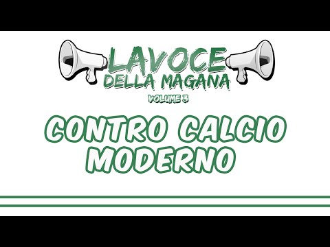 La Voce Della Magana l  CONTRO CALCIO MODERNO - L'ESTASI ETERNA l