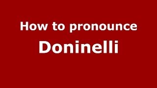 How to pronounce Doninelli