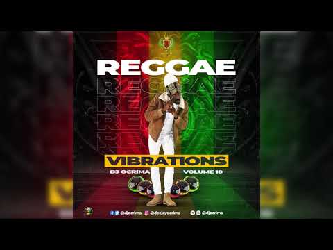 DJ OCRIMA - REGGAE VIBRATIONS 10 [BEST OF REGGAE RIDDIMS 2020 - 2021] #reggaemix  #DJOcrima #reggae