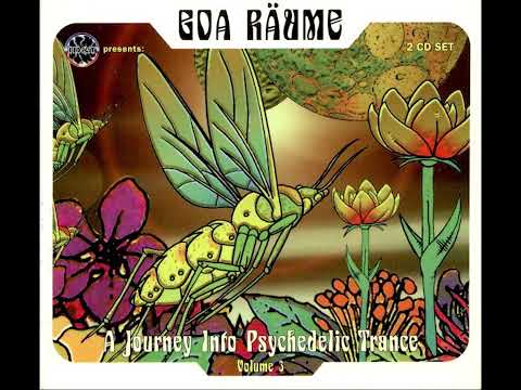 Goa Räume Volume 3 (A Journey Into Psychedelic Trance)