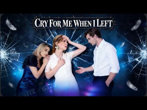 ✨Cry For Me When I Left Full Movie 2026 Full Episode | English Sub"🔥#movie #drama #film