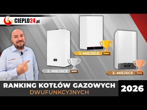 Najlepszy piec gazowy dwufunkcyjny 2026? Zobacz ranking TOP 10 kotłów dwufunkcyjnych!
