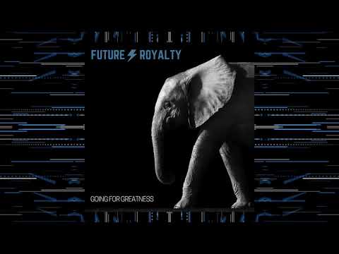 Future Royalty - Going For Greatness (Official Video)