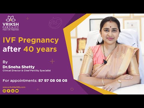 IVF Pregnancy after 40 Years Explained by Dr. Sneha Shetty | Vriksh Fertility