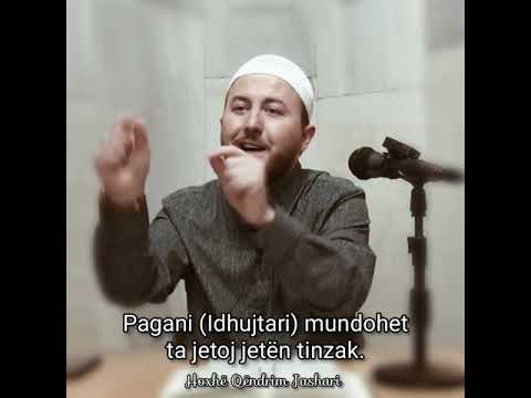 Pagani (Idhujtari) mundohet ta jetoj jetën tinzak - Hoxhë Qëndrim Jashari