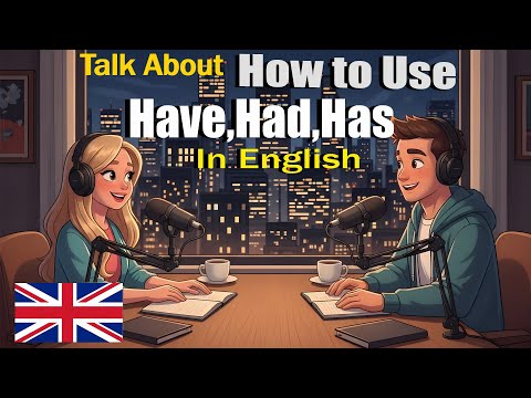 Haved How to Use Have, Had, Has in English | English Conversation… - Partner
