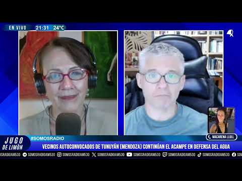 MACARENA LLULL | VECINOS AUTOCONVOCADOS DE TUNUYÁN (MENDOZA) CONTINÚAN EL ACAMPE EN DEFENSA DEL AGUA