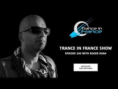 Trance In France Show Episode 200 — Roger Shah (2011)