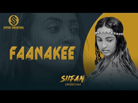 Siifan Urgeechaa | Faanakee (new oromo  music vedio 2025)