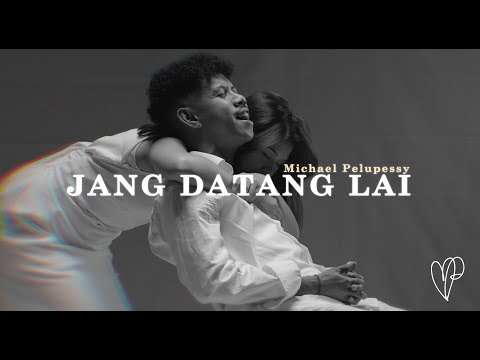 MICHAEL PELUPESSY - JANG DATANG LAI (Official Music Video)