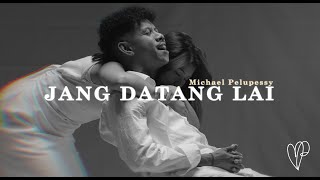 Download lagu MICHAEL PELUPESSY - JANG DATANG LAI mp3