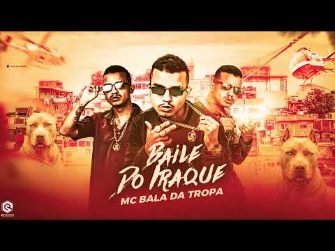 BAILE DO IRAQUE - Bala da Tropa & Zoinho no Beat - LANÇAMENTO BREGA FUNK