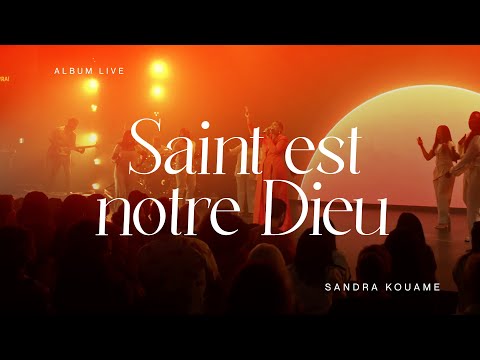 Sandra Kouame | Saint est notre Dieu - Live (Vidéo Officiel)