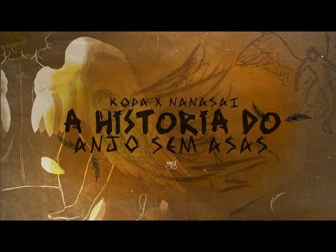 Koda x Nanasai - A historia do anjo sem asas (+16) (prod Sanza)