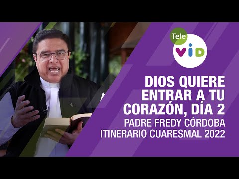 Dios quiere entrar a tu corazón, día 2 📅 Padre Fredy Córdoba - Tele VID